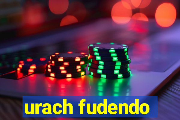 urach fudendo